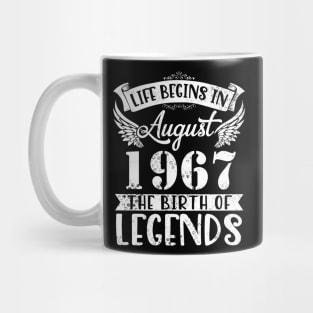 Life Begins In August 1967 The Birth Of Legend Happy Birthday Me Papa Dad Uncle Brother Husband Son Mug